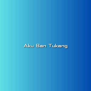 Aku Ban Tukang