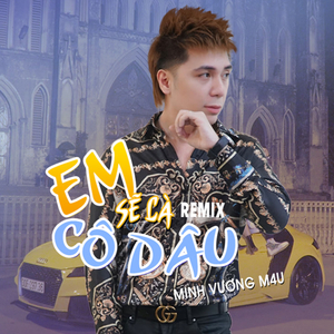 Em Sẽ Là Cô Dâu (Remix)