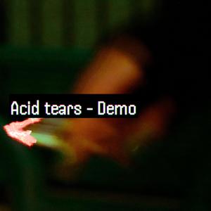 Acid tears (Demo)