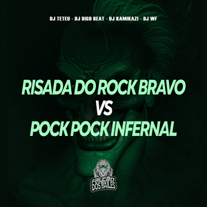 Risada do Rock Bravo Vs Pock Pock Infernal