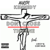 Aaron Kennedy - Don't Cross the Line