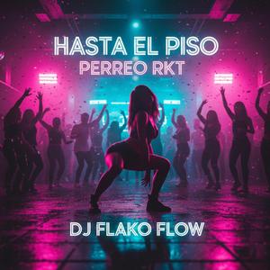Hasta El Piso (Perreo RKT)