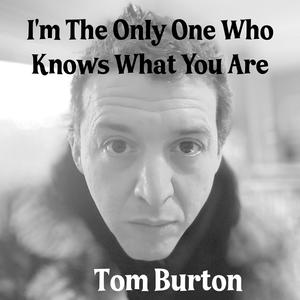 I'm The Only One Who Knows What You Are