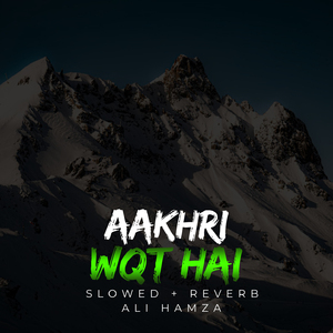 Aakhri Wqt Hai Lofi