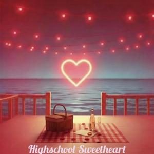 Highschool Sweetheart