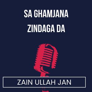 Sa Ghamjana Zindaga Da