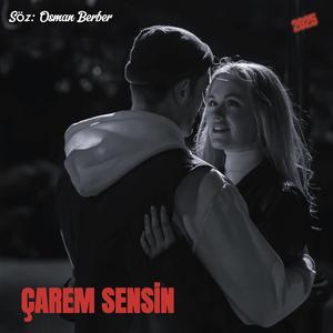ÇAREM SENSİN