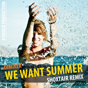 We Want Summer (Shoxtair Remix)
