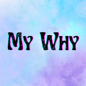 My Why (feat. True'ly Young)