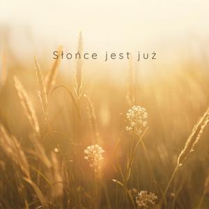 Słońce Jest Już
