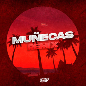 Muñecas (Manija Remix) (Remix)