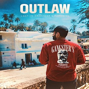 Outlaw [ Lost in Gangster's Paradise ]