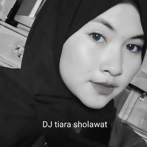 DJ TIARA SHOLAWAT