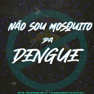 Não Sou Mosquito da Dengue