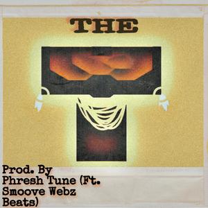 The T (feat. Smoove Webz Beatz)