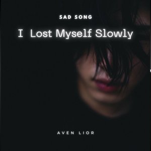 I Lost Myself Slowly