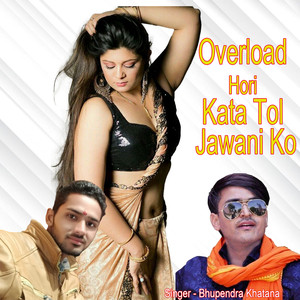 Overload Hori Kata Tol Jawani Ko