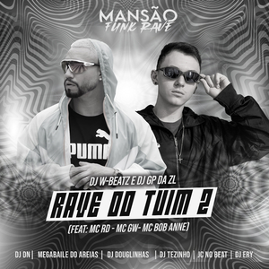 Rave do Tuim 2 (feat. Mc Rd, Mc Gw, Bob Anne, DJ DN, Megabaile Do Areias, DJ Douglinhas, DJ Tezinho, JC NO BEAT & DJ Ery) (Mansão Funk Rave)