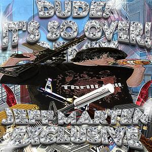 DUDE! IT'S SO OVER! JEFFMARTENREMIX (feat. iLiner)