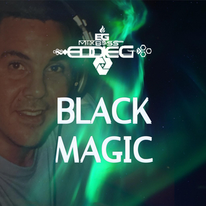 Black Magic - DJ EDDIE G REMIXER