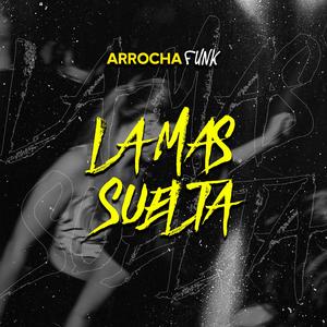 La Mas Suelta X TWO FEET (feat. Javier Rios) (Arrocha)