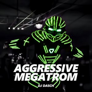 AGGRESSIVE MEGATROM