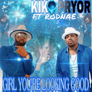 Girl You're Looking Good (feat. Rodnae)