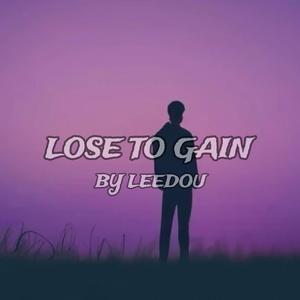 Lose To Gain