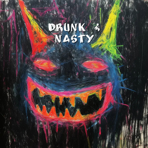 Drunk & Nasty (Edit) (Remix)