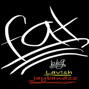 Fat(phat) (feat. bbg_mrks, Lav!sh & Jaybandzz)