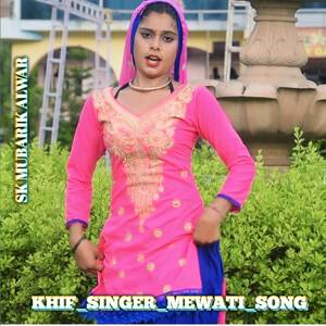 KHIF Singer mewati song