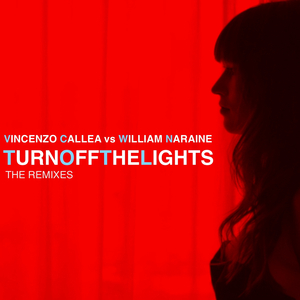 Turn Off the Lights (Club Mix) (Vincenzo Callea Vs William Naraine)