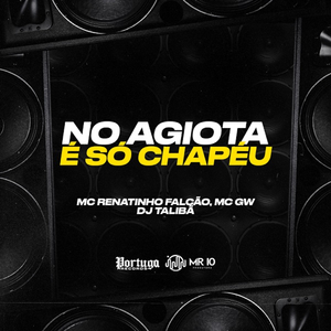 No Agiota e So Chapeu