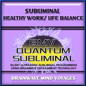 Subliminal Healthy Work Life Balance - Silent Ultrasonic Track