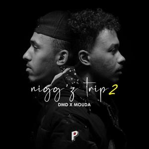 Nigg'z Trip II (feat. DMD)