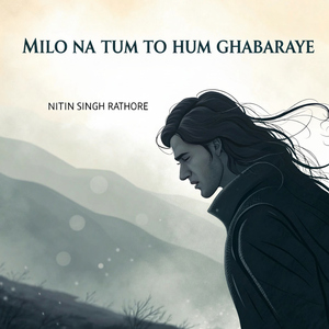 Milo Na Tum To Hum Ghabaraye