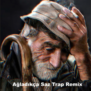 Ağladıkça (Saz Trap Remix)