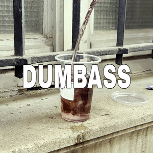 DUMBASS