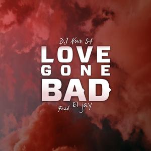 Love Gone Bad (feat. ElJay)