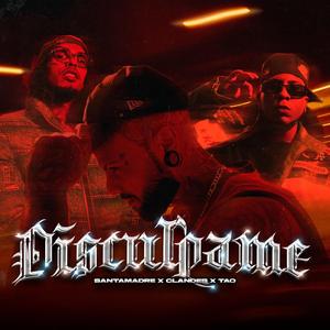 Disculpame (feat. Clandes & Tao)
