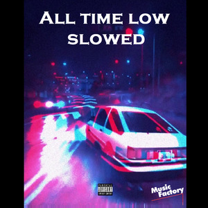 All time low slowed (Remix)