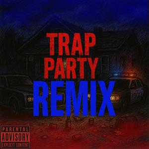 Trap Party (feat. GoKrazyVik, TrDee, Aux Dior & XANTANA2X) (REMIX)