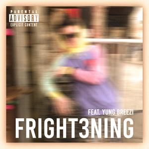 FRIGHT3NING (feat. Yung Breezi)