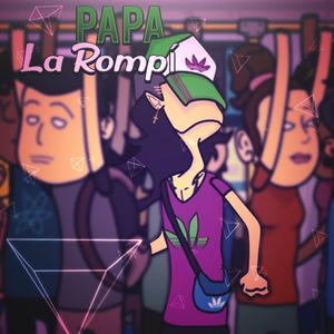 Papá La rompí