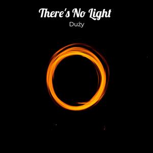 There's No Light