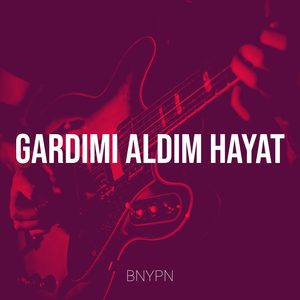 Gardımı Aldım Hayat