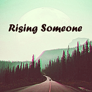 Rising Someone