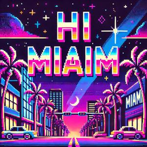 Hi Miami