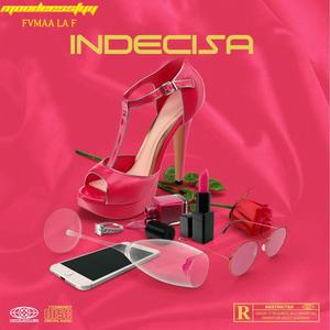 Indecisa (feat. FVMAA LA F)