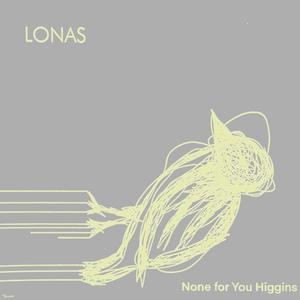 None for You Higgins (feat. Lonas)
